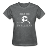 Kiss Me I'm Alaskan Women's Tee - deep heather