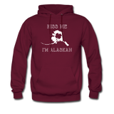 Kiss Me I'm Alaskan Unisex Hoodie - burgundy